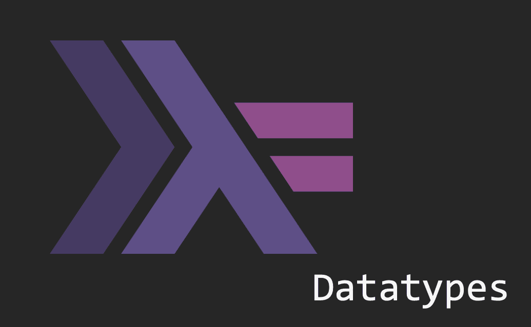 Haskell & Datatypes